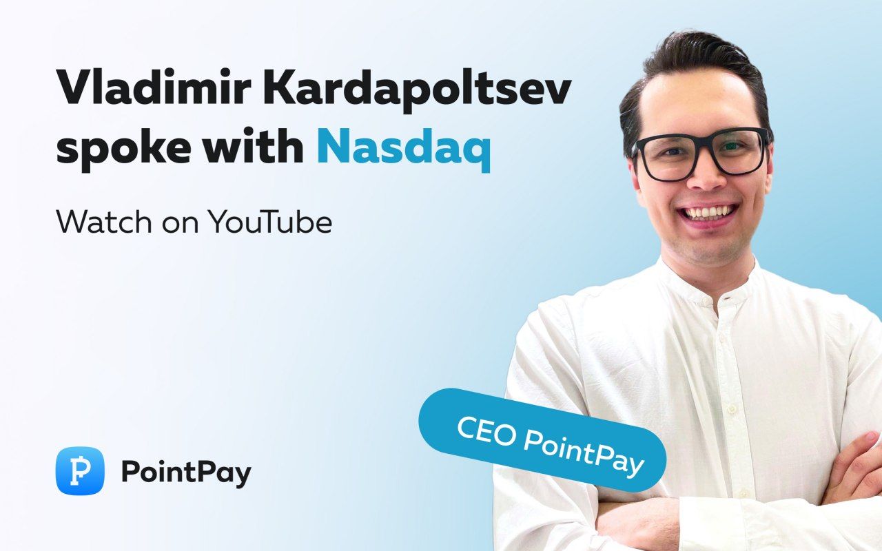PointPay CEO — Vladimir Kardapoltsev spoke with Nasdaq