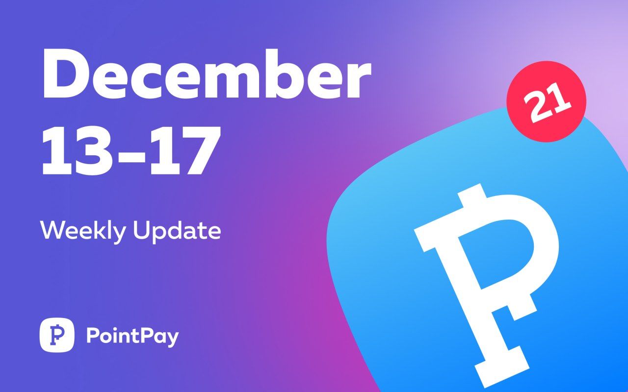 Weekly update from PointPay (December 13— December 17, 2021)