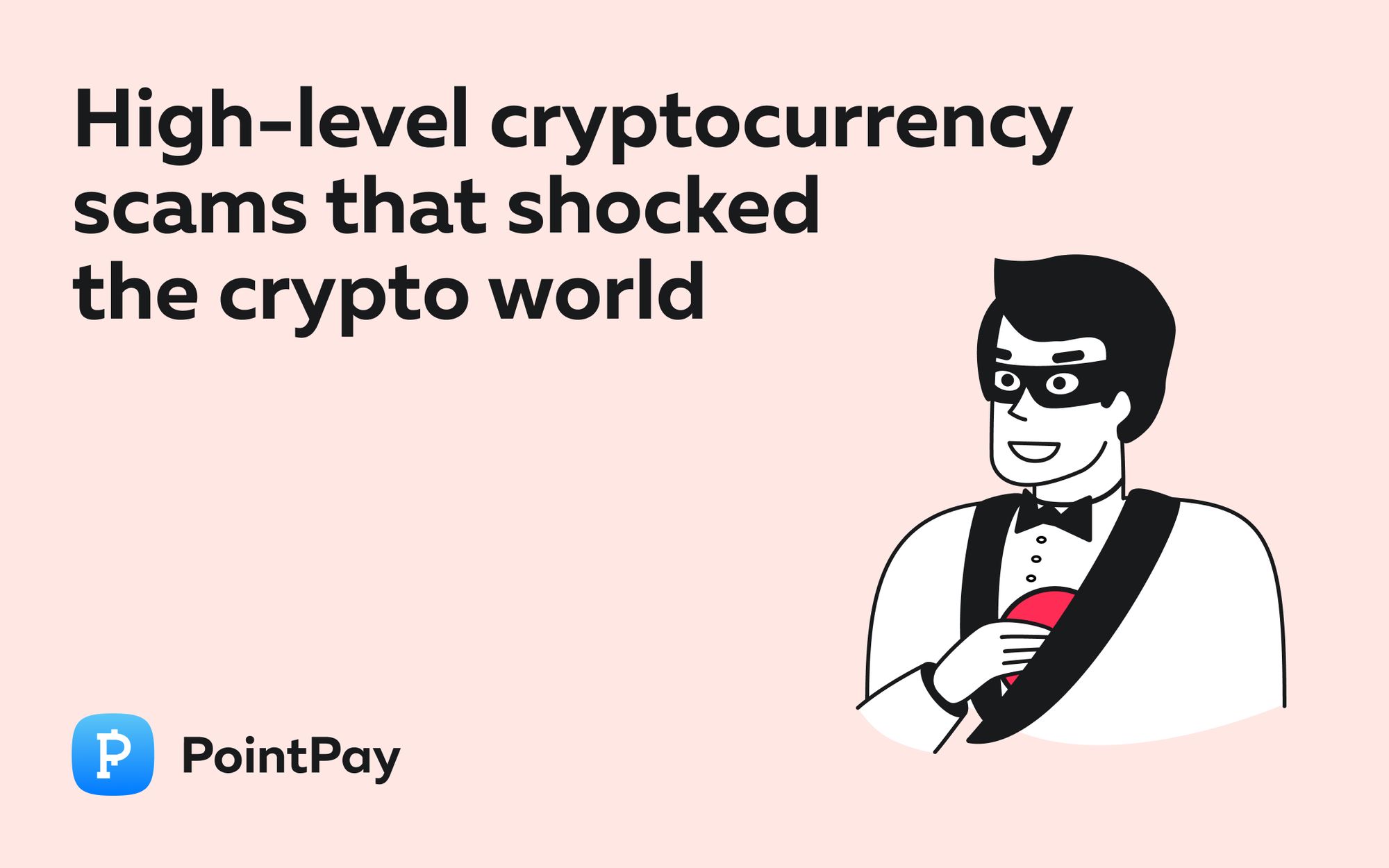 High-Level Cryptocurrency Scams That Shocked the Crypto World
