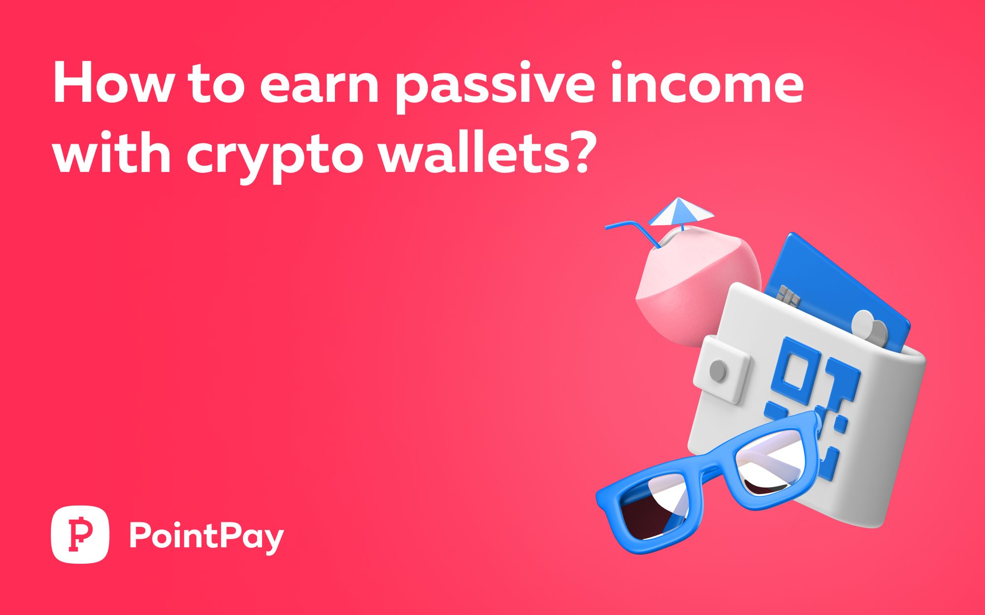 Crypto Wallets That You Can Use To Earn Passive Income