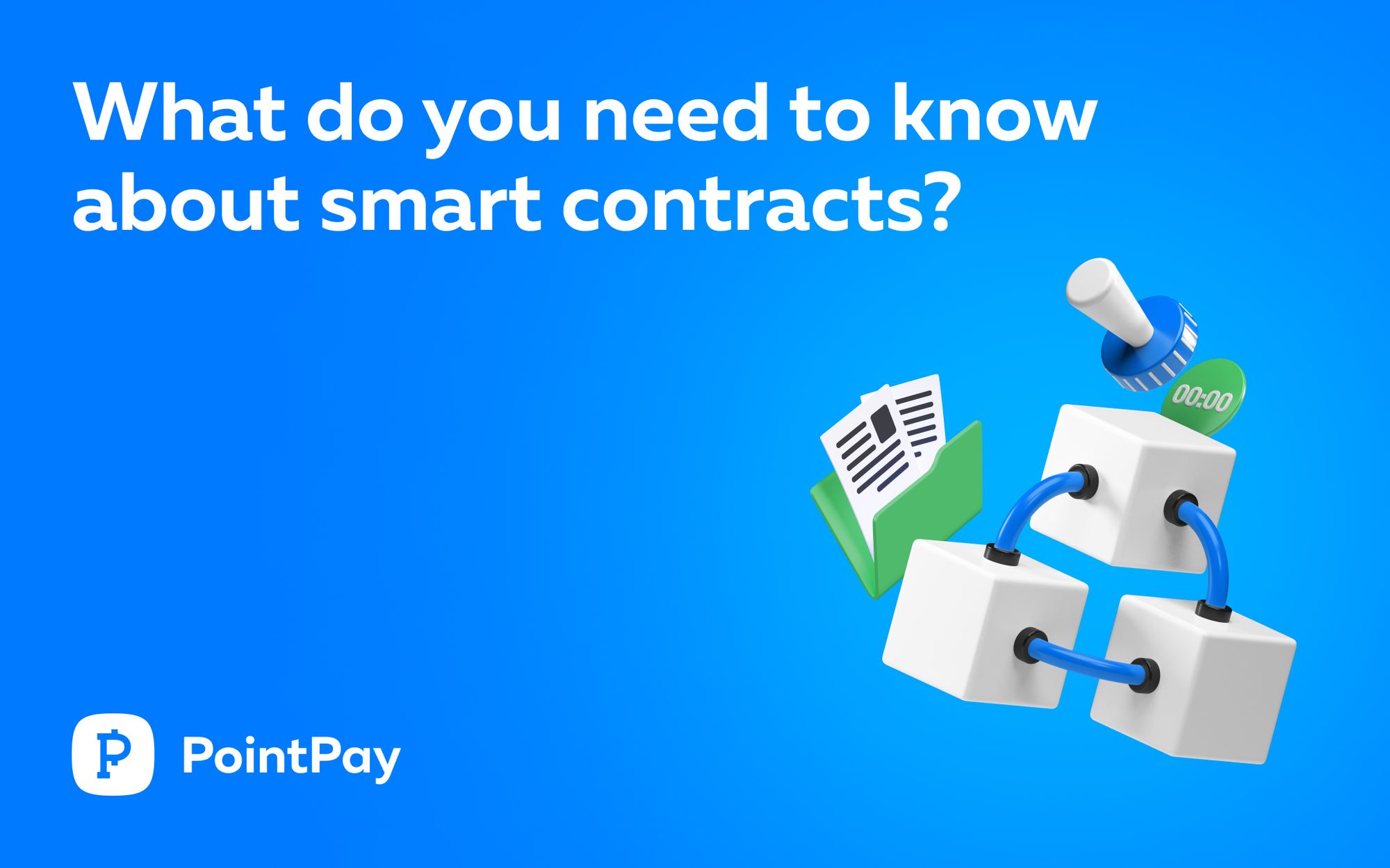 Everything You Should Know About Smart Contracts