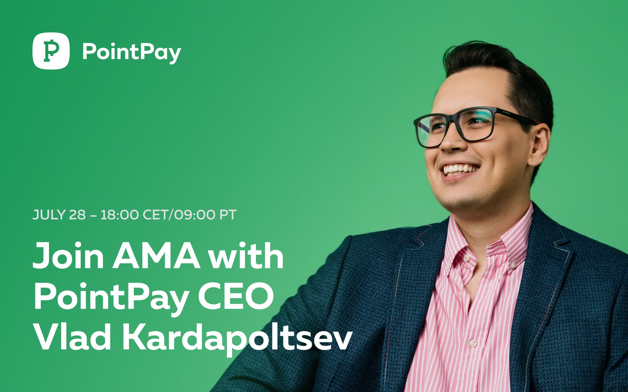 Join AMA with PointPay CEO Vladimir Kardapoltsev on the 28th of July 2022 (18:00 CET time)