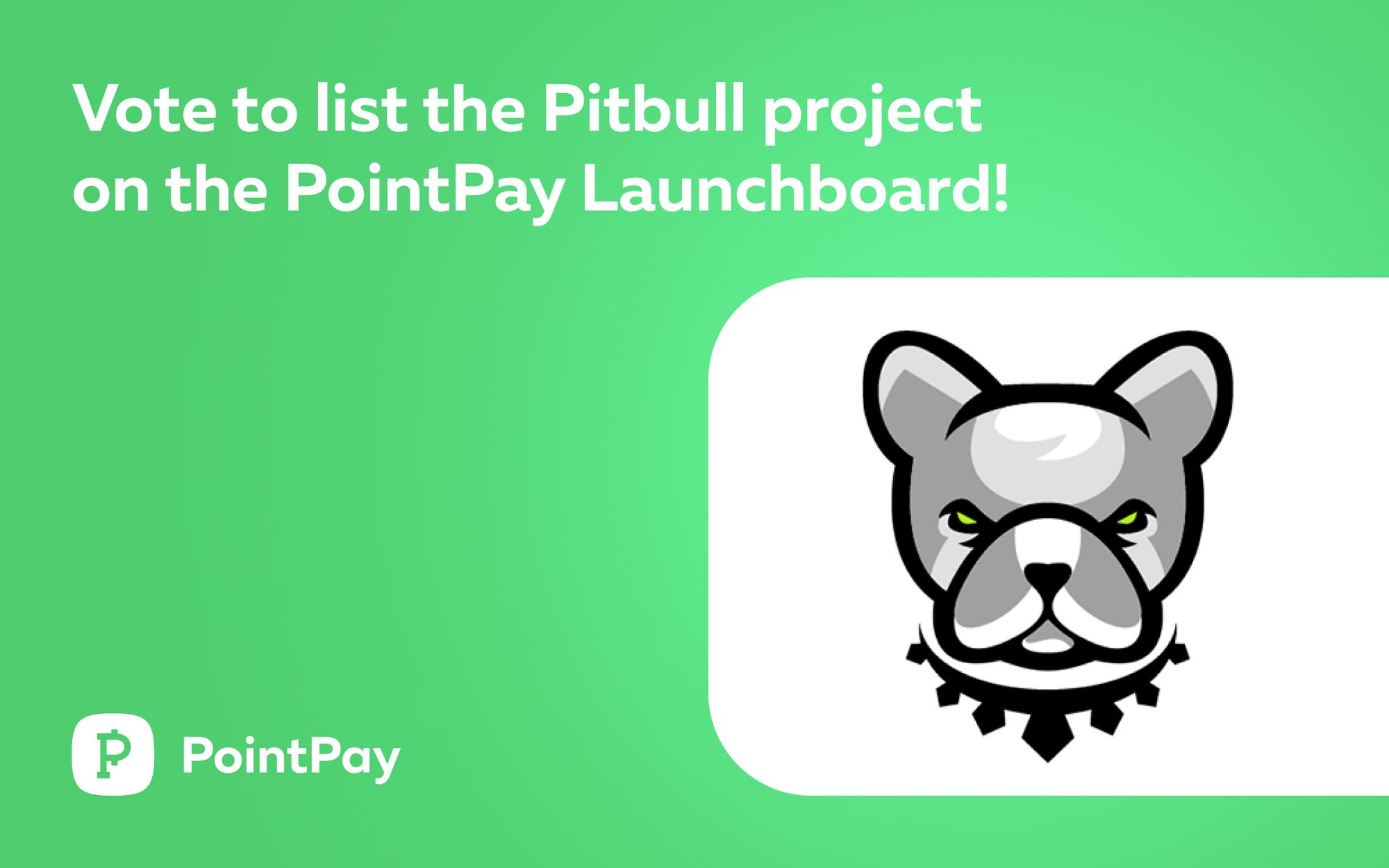 The Pitbull project is up for voting on the PointPay Launchboard!