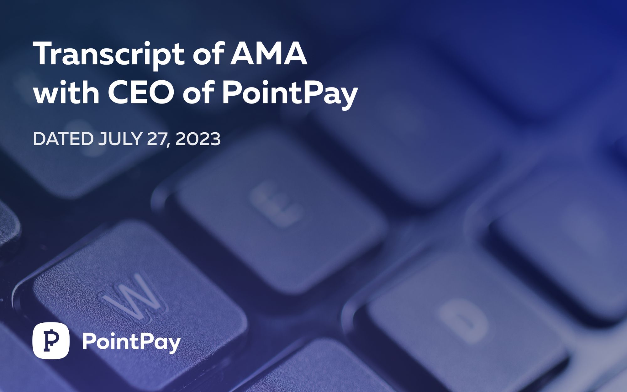 Transcript of AMA with CEO of PointPay – Vladimir Kardapoltsev, 27 July 2023