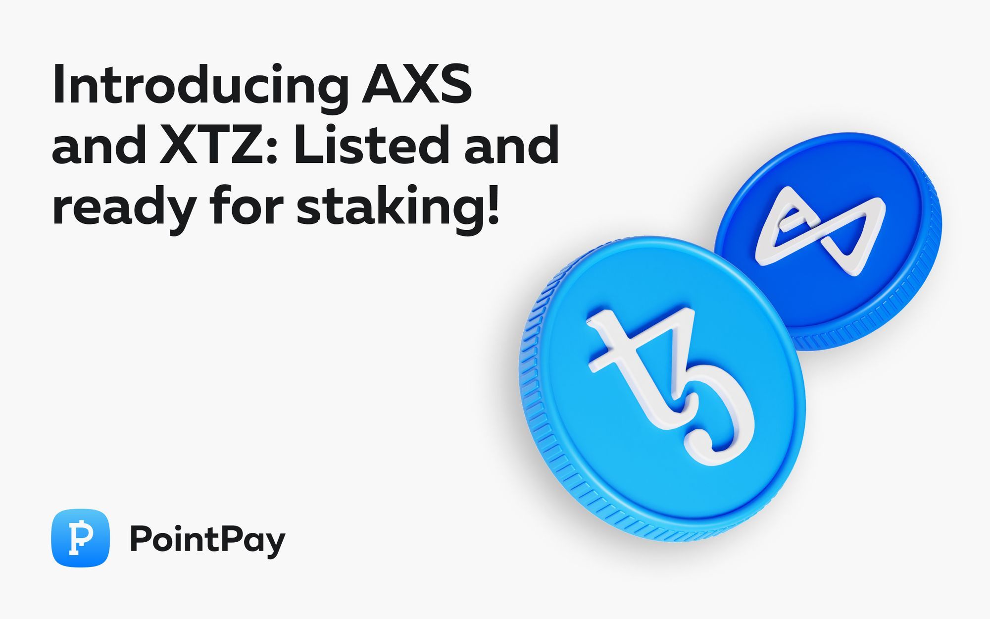 PointPay listing AXS and XTZ with staking capabilities!