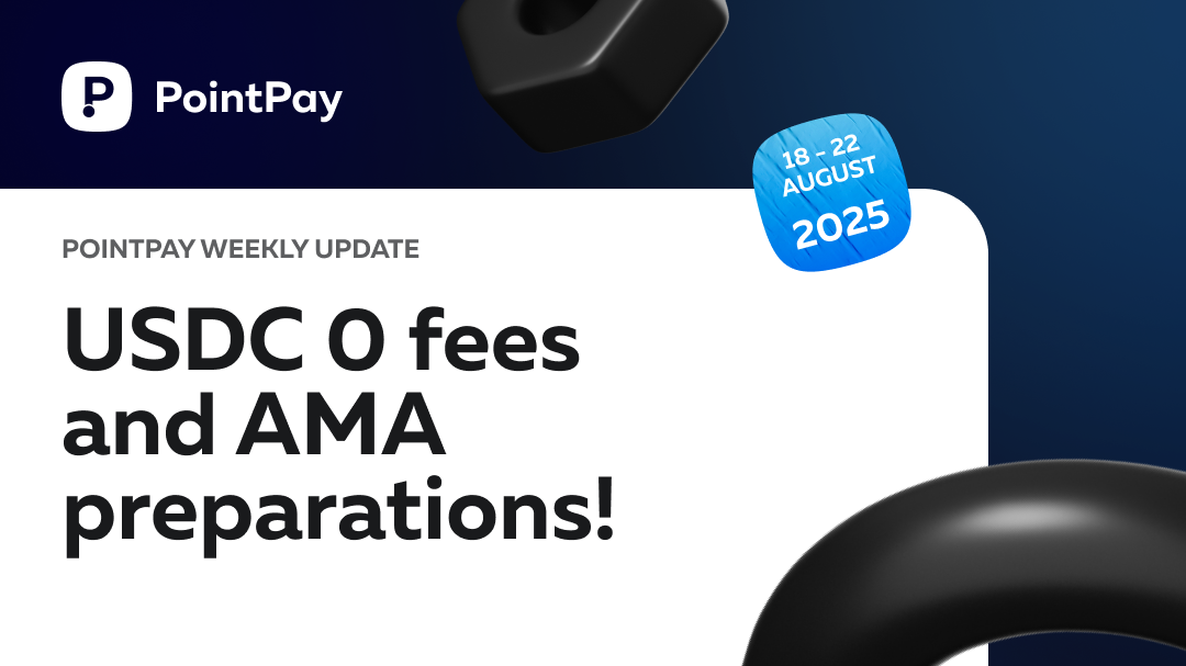 PointPay Weekly Update (18 - 22 August)