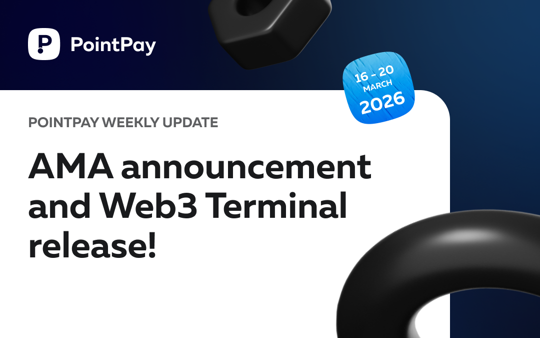 PointPay Weekly Update (16 - 20 March)