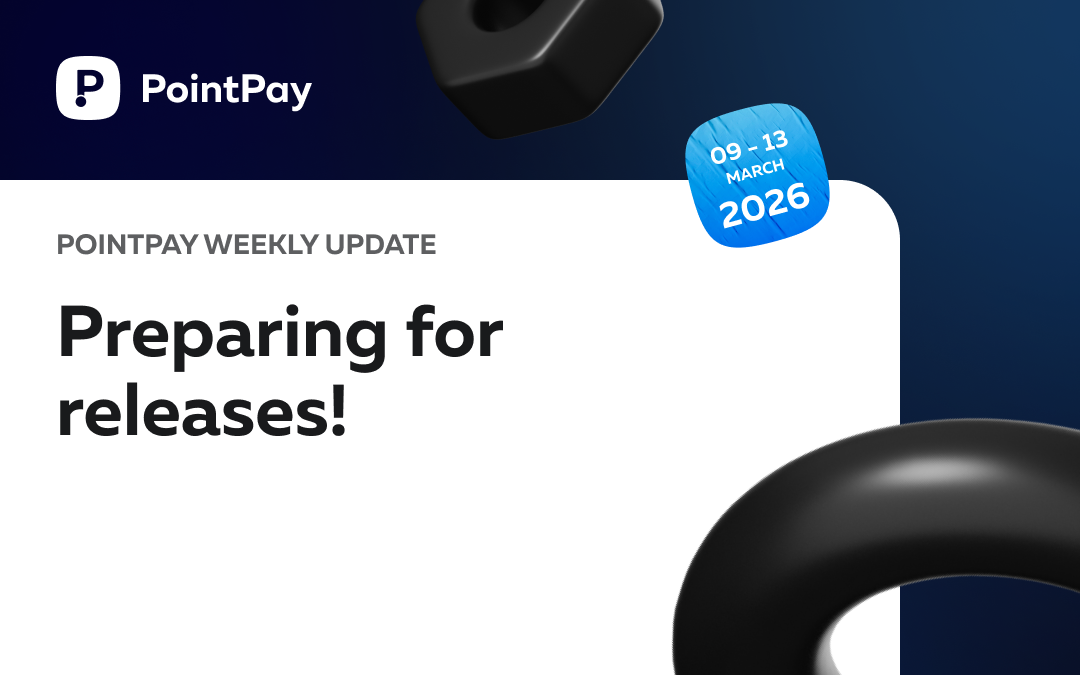 PointPay Weekly Update (9 - 13 March)