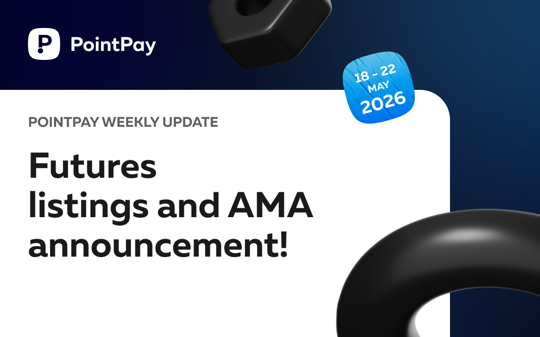 PointPay Weekly Update (18 - 22 May)