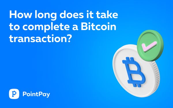 How Long Does a Bitcoin Transaction Take?