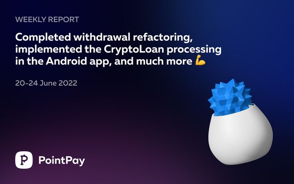 Weekly update from PointPay (20 June–24 June, 2022)