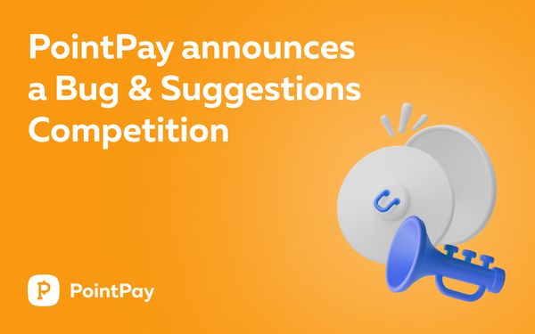 PointPay Bugs & Suggestions Competition Announcement!