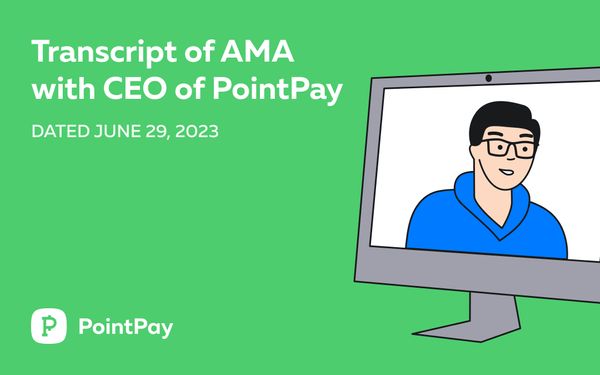 Transcript of AMA with CEO of PointPay – Vladimir Kardapoltsev