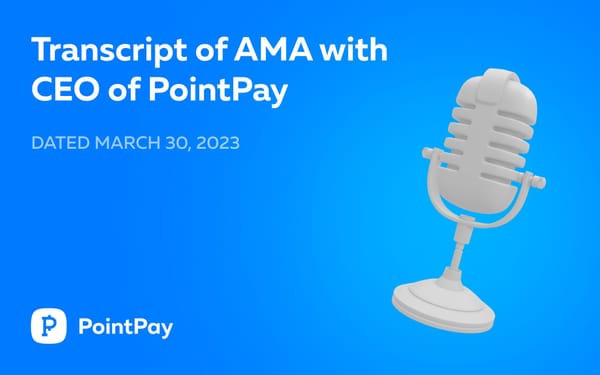 Transcript of AMA with CEO of PointPay – Vladimir (CEO) Kardapoltsev