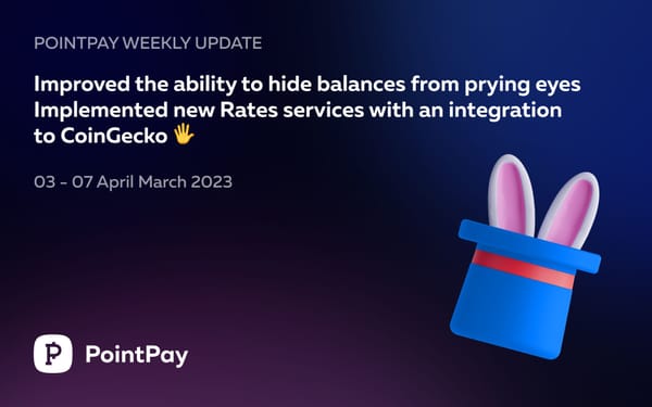 PointPay Weekly Update (3 - 7 April 2023)