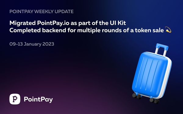 PointPay Weekly Update (9 - 13 January 2023)