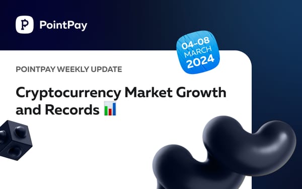 PointPay Weekly Update (4-8 March)