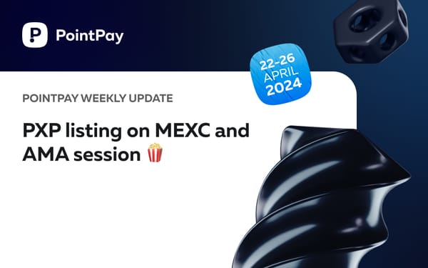 PointPay Weekly Update (22-26 April)