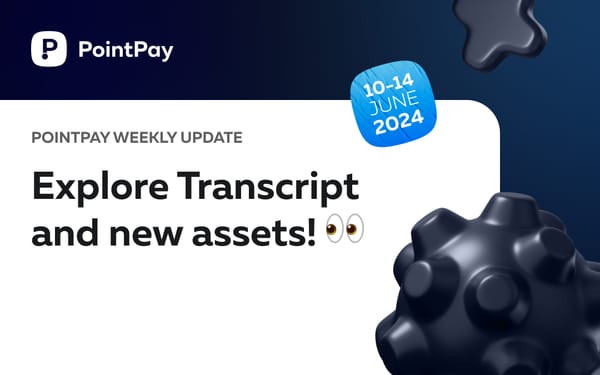 PointPay Weekly Update (10 - 14 June)
