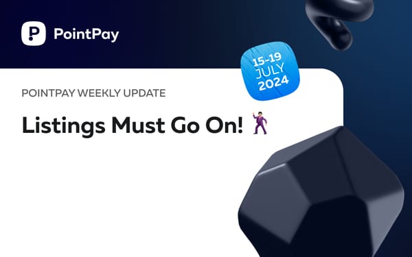 PointPay Weekly Update (July 15-19)