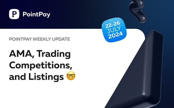 PointPay Weekly Update (July 22-26)