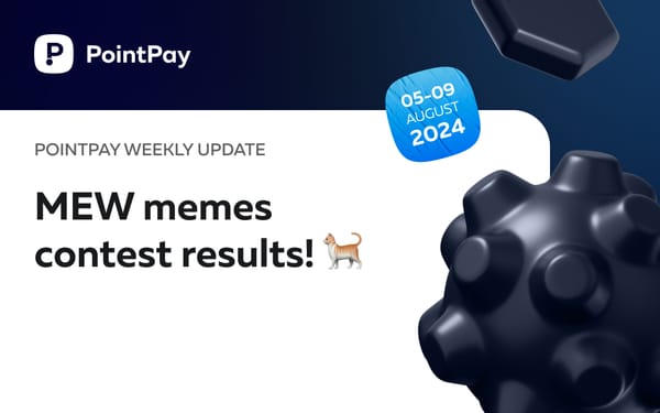 PointPay Weekly Update (05-09 August)