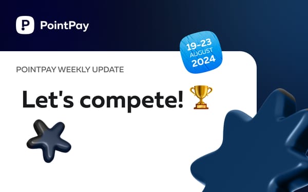 PointPay Weekly Update (19 - 23 August)