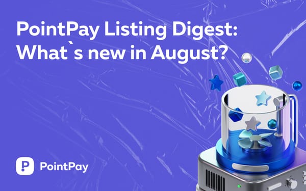 PointPay Listing Digest: What's new in August?