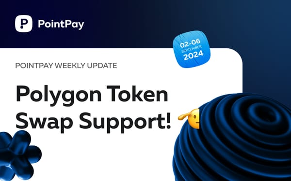 PointPay Weekly Update (02 - 06 September)