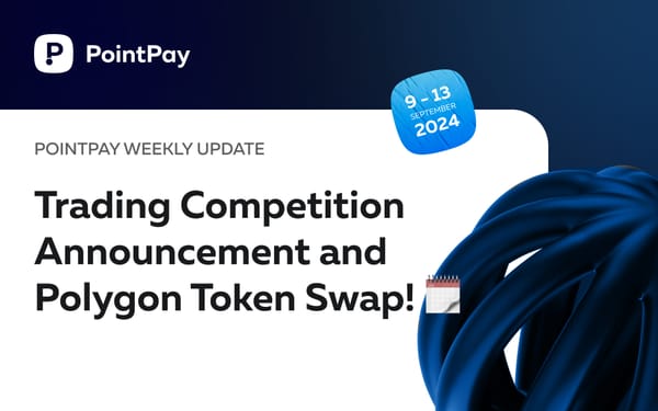 PointPay Weekly Update (September 9 - 13)