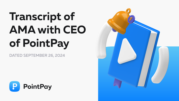 Transcript of AMA with CEO of PointPay – Vladimir Kardapoltsev, September 26th 2024