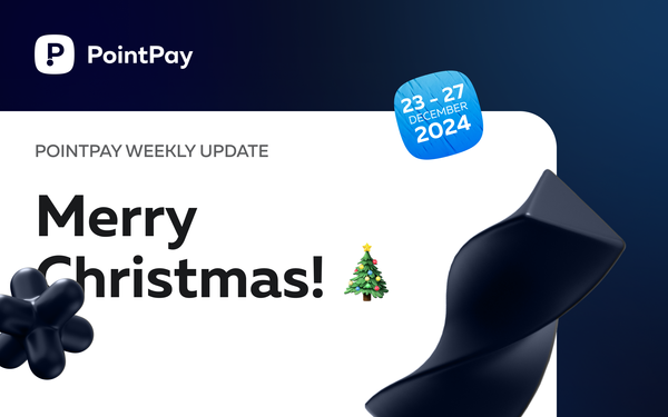 PointPay Weekly Update (23 - 27 December)