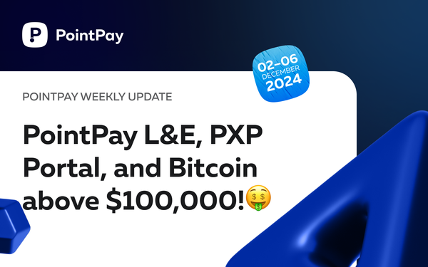 PointPay Weekly Update (02-06 December)