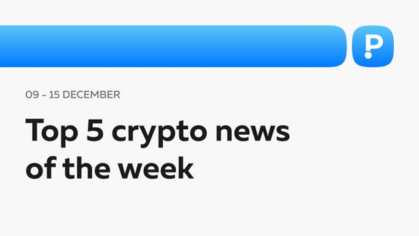 Top 5 Crypto News of the Week! (09 - 15 December)