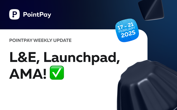 PointPay Weekly Update (17 - 21 February)