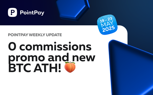 PointPay Weekly Update (19 - 23 May)