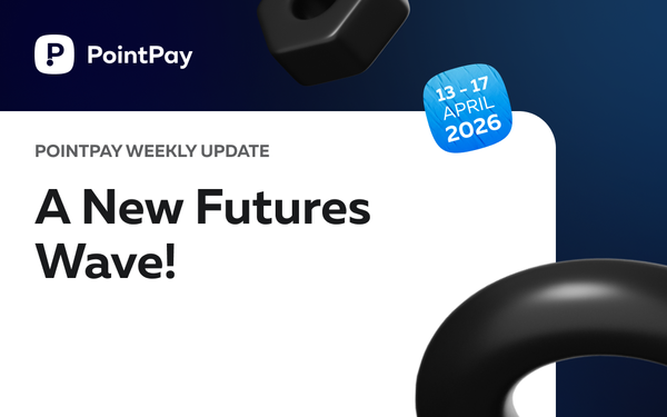 PointPay Weekly Update (13 - 17 April)