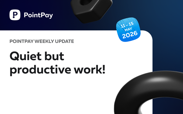 PointPay Weekly Update (11 - 15 May)