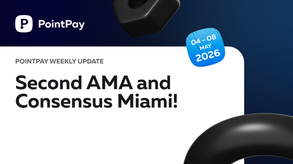PointPay Weekly Update (04 - 08 May)