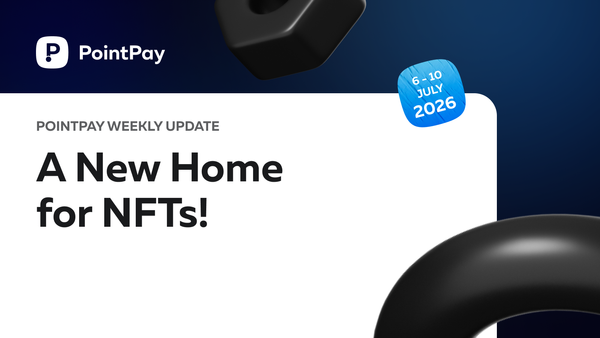 PointPay Weekly Update (6 - 10 July)